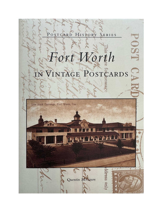 Fort Worth in Vintage Postcards a book that is part of the Postcard History Series