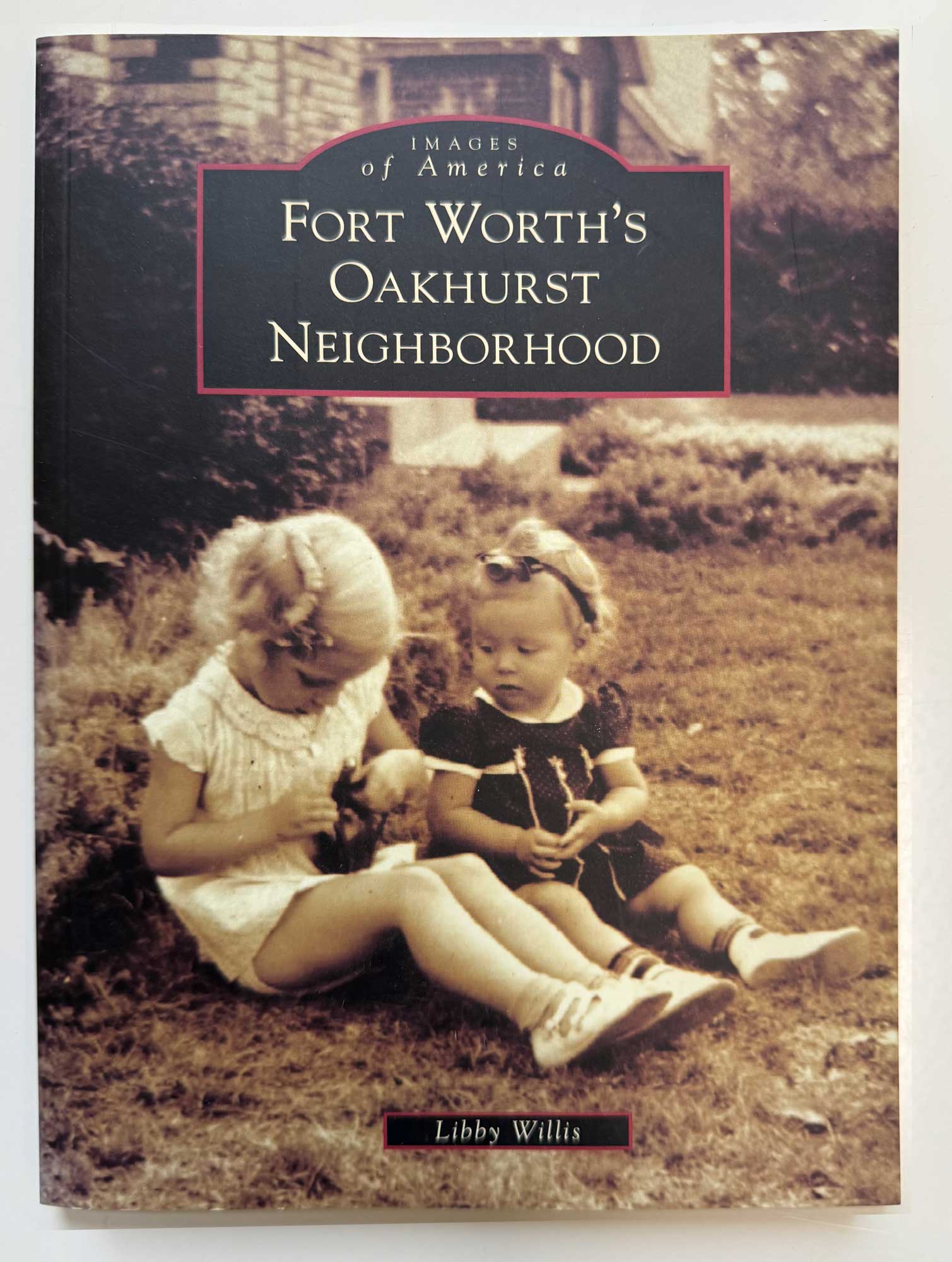 Fort Worth's Oakhurst Neighborhood Book