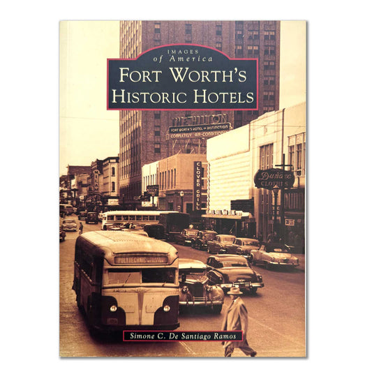 Fort Worth's Historic Hotels Book