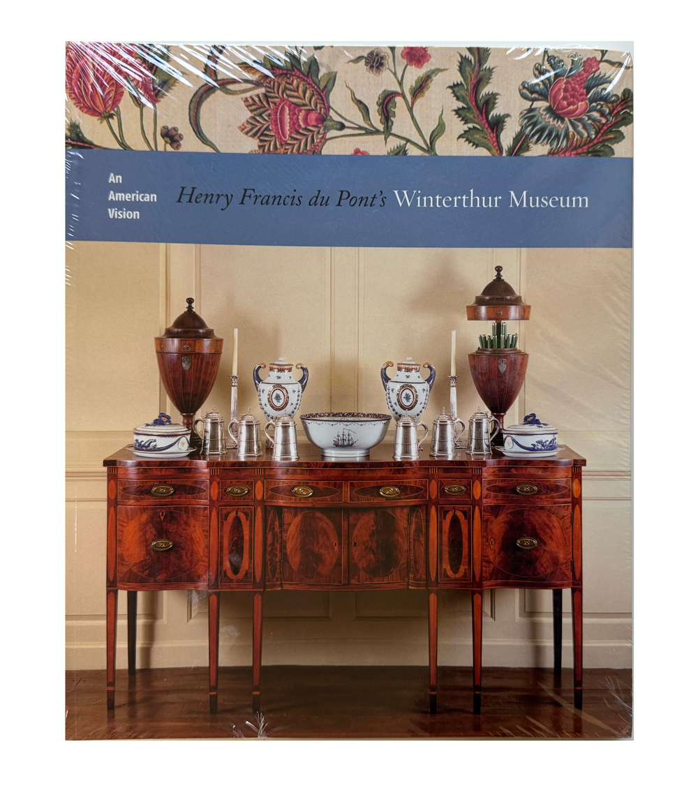 An American Vision Henry Francis du Pont's Winterthur Museum book. 